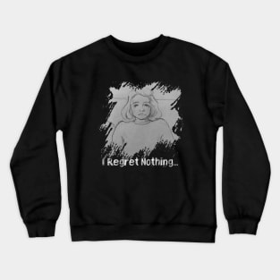 I Regret Nothing Crewneck Sweatshirt